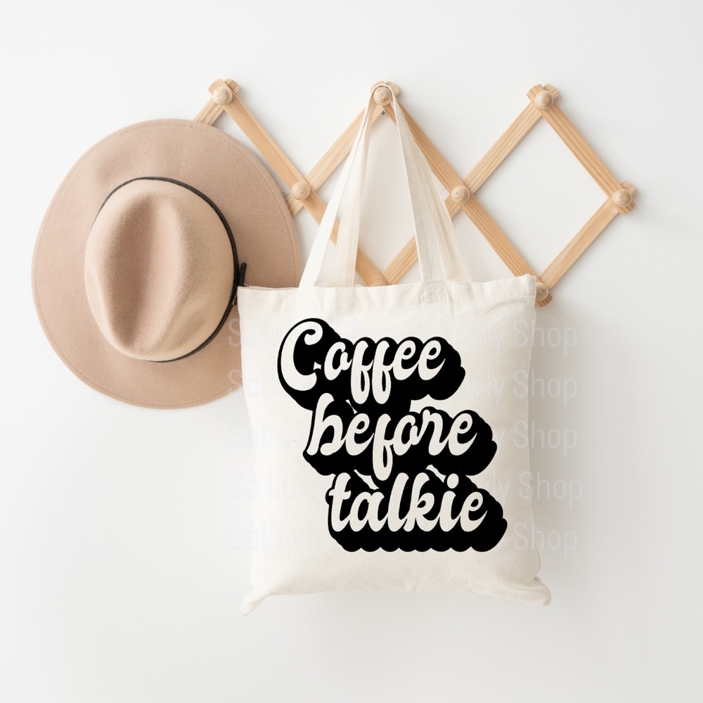 Coffee Before Talkie Tote